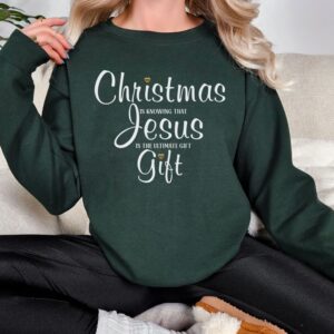 Christmas is knowing Jesus... Christmas Sweatshirt
