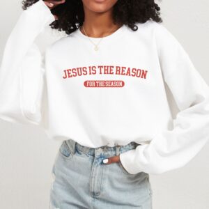 Jesus is the reason Christmas sweatshirt