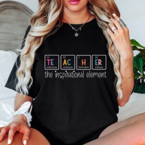 Inspirational element teacher unisex t shirt