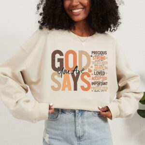 God says you are Fall sweatshirt