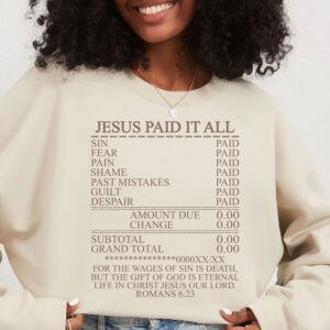 Jesus paid it all Sweatshirt