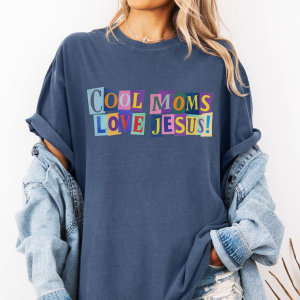 Cool moms love Jesus t shirt