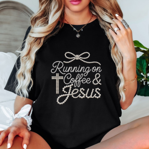running on coffee and Jesus faux pearl t shirt